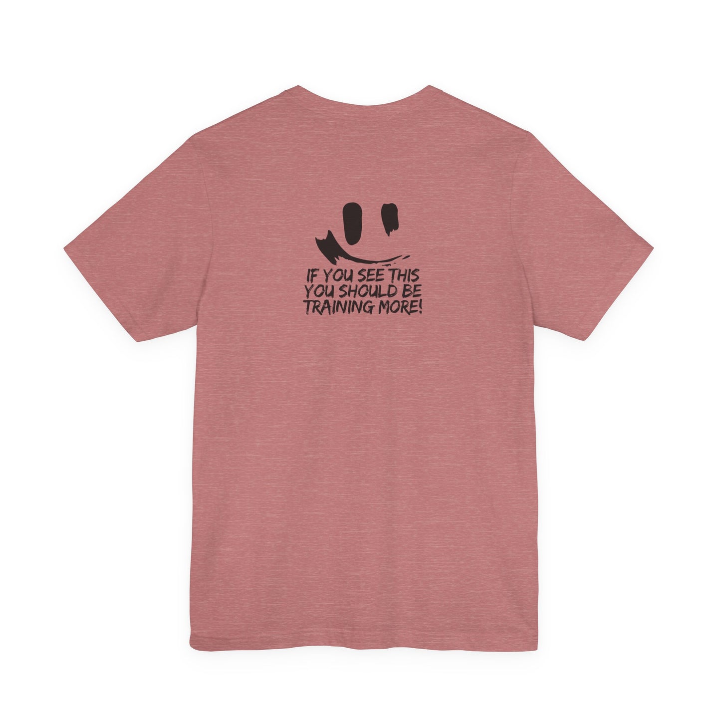 Unisex Jersey More Training Short Sleeve Tee
